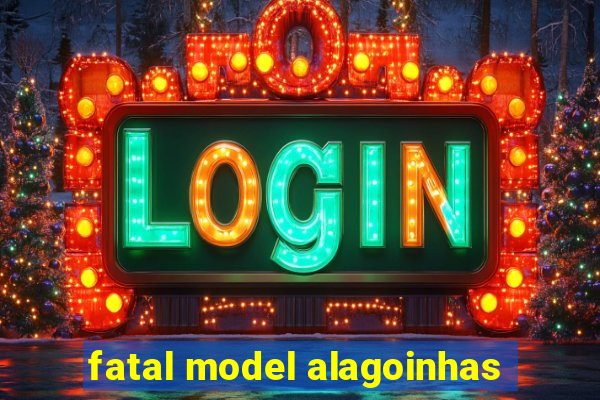 fatal model alagoinhas